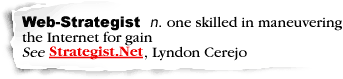 Web-Strategist - one skilled in maneuvering the Internet for gain. See Strategist.Net, Lyndon Cerejo